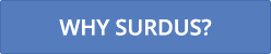 Why Surdus? Why Surdus?